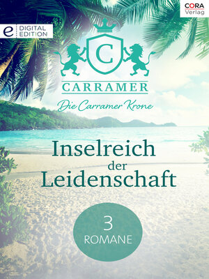 cover image of Die Carramer Krone--Inselreich der Leidenschaft--3 Romane
